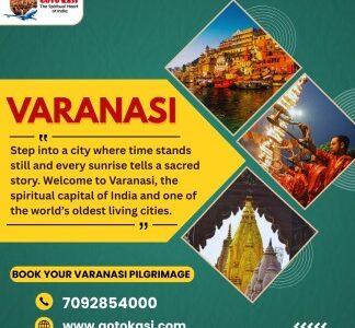 Experience the Spiritual Power of Kasi with Special Pilgrimage Packages – Gotokasi Tours