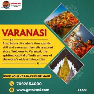 Experience the Spiritual Power of Kasi with Special Pilgrimage Packages – Gotokasi Tours